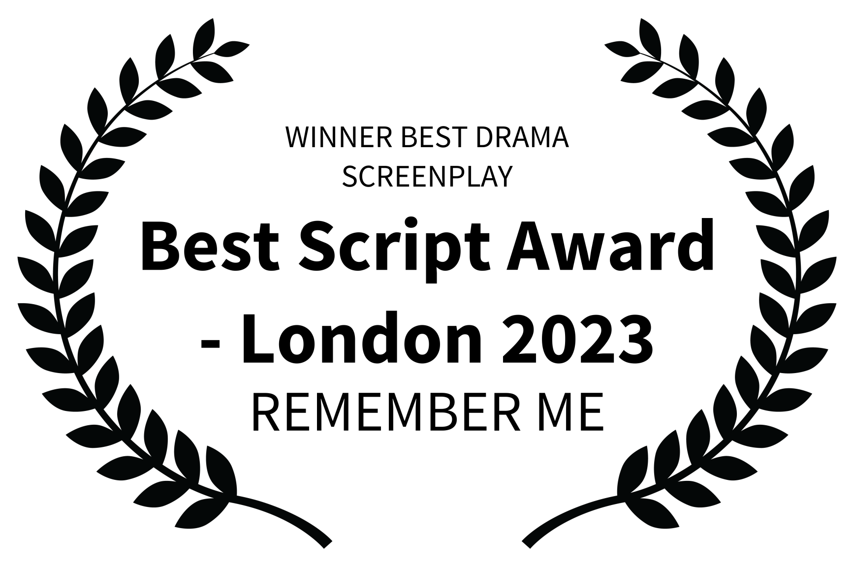 WINNER BEST DRAMA SCREENPLAY - Best Script Award - London 2023 - REMEMBER ME